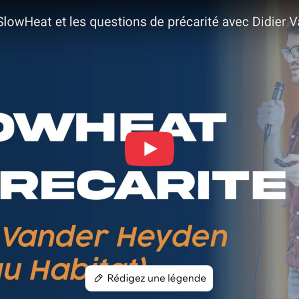 SlowHeat et l&rsquo;expérience de la précarité